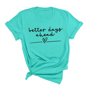 Better Days Ahead T-Shirt