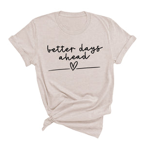 Better Days Ahead T-Shirt