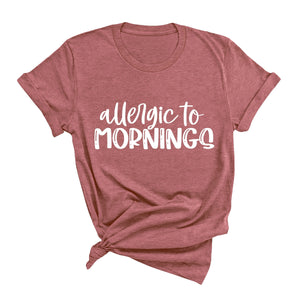 Allergic to Mornings T-Shirt