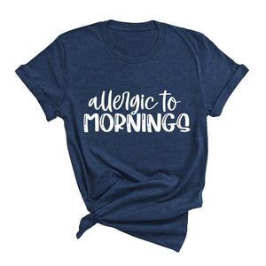 Allergic to Mornings T-Shirt