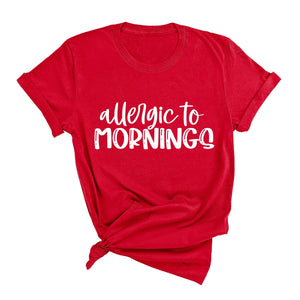 Allergic to Mornings T-Shirt