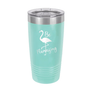 Be Flamazing Teal 20oz Insulated Tumbler