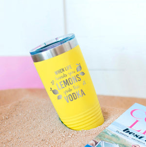 When Life Hands You Lemons 20oz. Insulated Tumbler