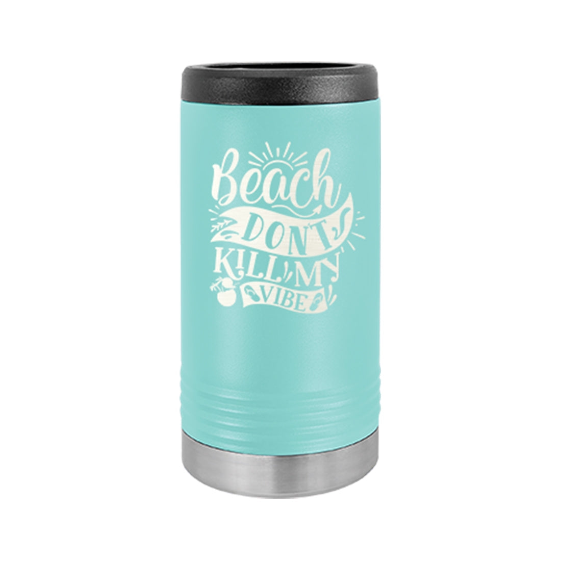 Beach Don't Kill My Vibe Slim Can Beverage Holder